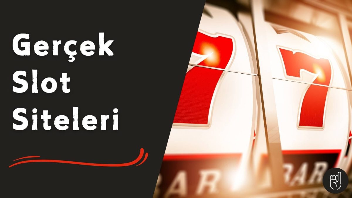 Gerçek Slot Siteleri